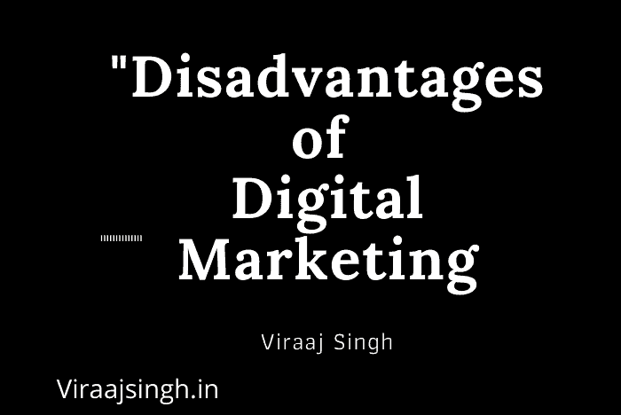 Disadvantage of Digital Marketing