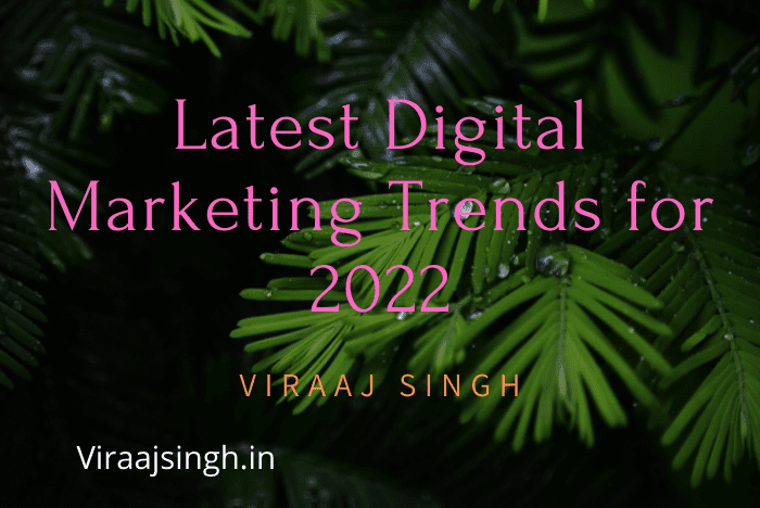 Latest Digital Marketing trends for 2022