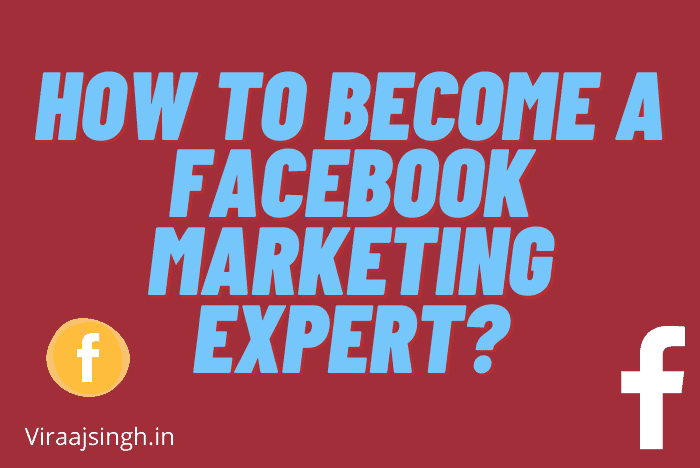 You are currently viewing How to become a Facebook Marketing Expert?