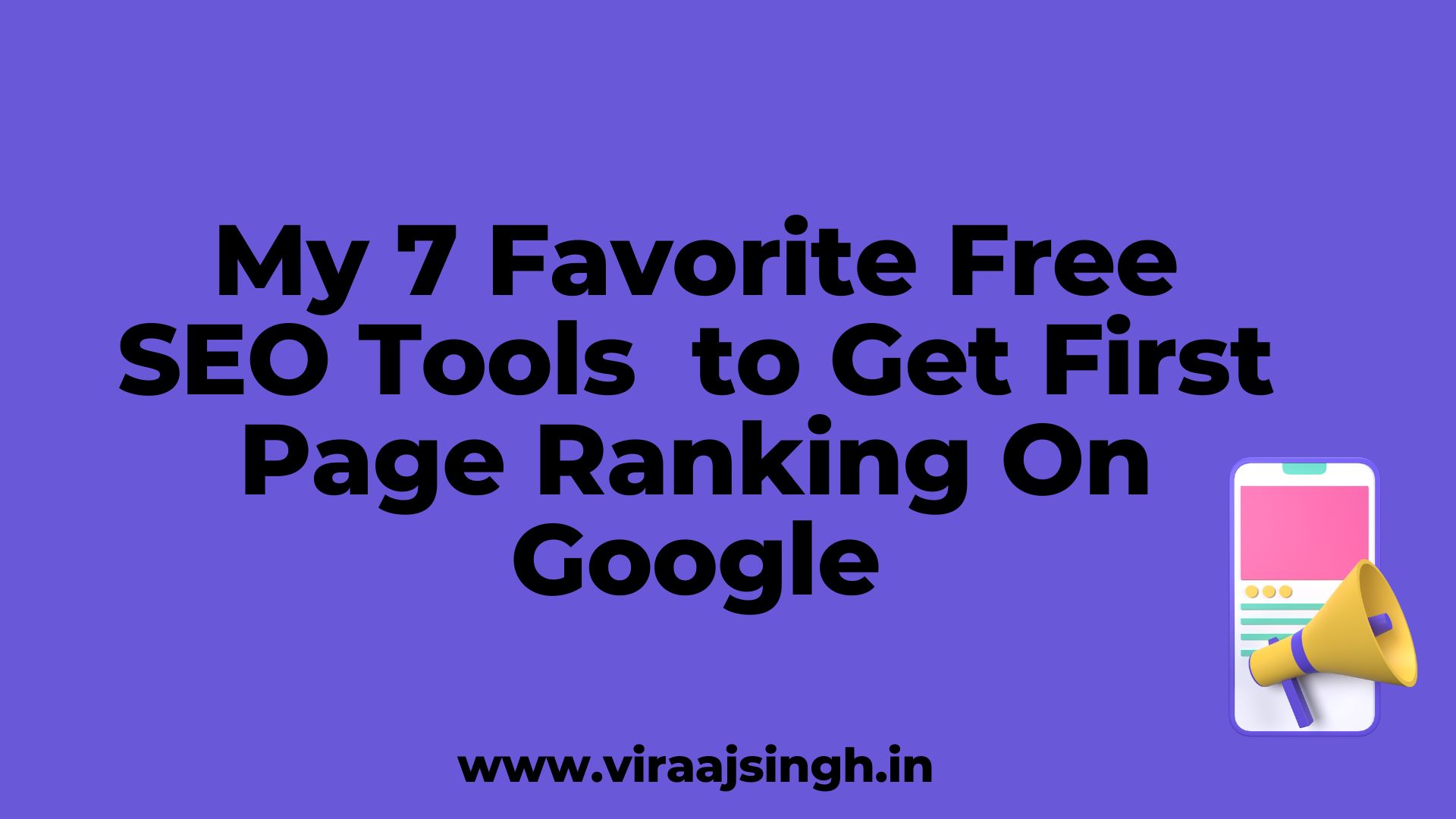 You are currently viewing My 7 Favorite Free SEO Tools 2023 to Get First Page Ranking On Google