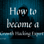 How to become a Growth Hacking Expert?
