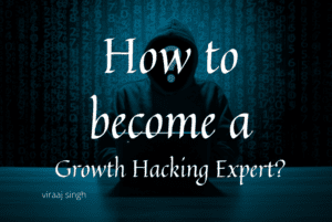 Read more about the article How to become a Growth Hacking Expert?