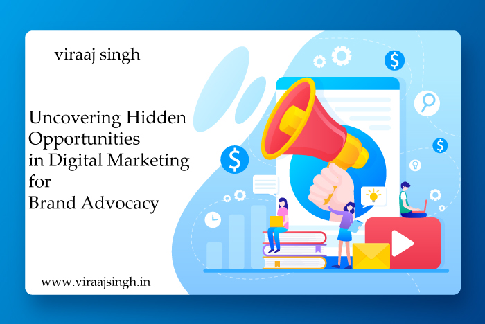 You are currently viewing Uncovering 10 Hidden Opportunities in Digital Marketing for Brand Advocacy.