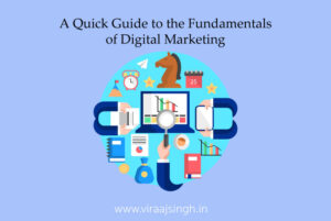 Read more about the article A Quick Guide to the Fundamentals of Digital Marketing.